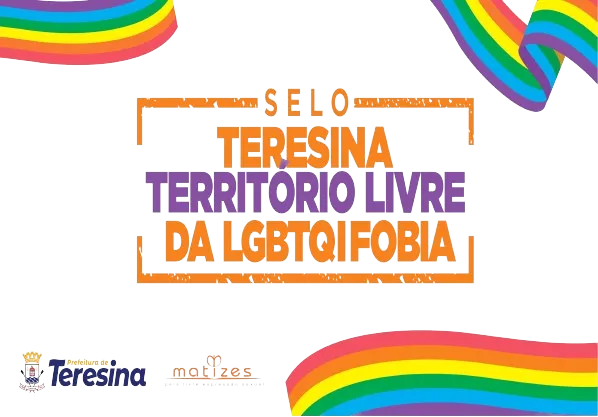 Selo Teresina Território Livre de LGBTQIAFOBIA